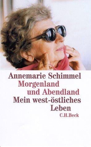 Morgenland und Abendland: Mein west-östliches Leben