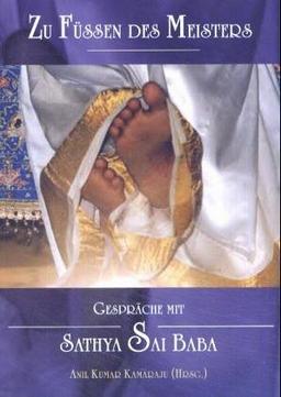 Zu Füssen des Meisters: Gespräche mit Sathya Sai Baba