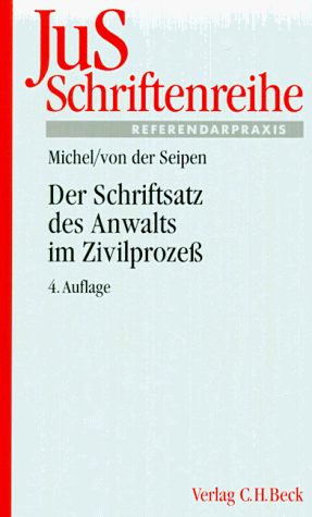 Der Schriftsatz des Anwalts im Zivilprozeß, Referendarpraxis, JuS-Schriftenreihe