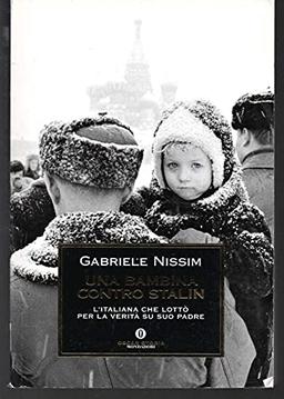 Una bambina contro Stalin. L'italiana che lottò per la verità su suo padre (Oscar storia, Band 516)