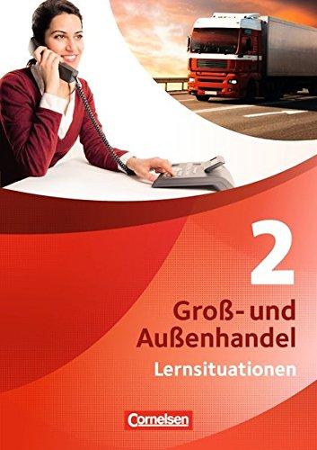 Groß- und Außenhandel - Neubearbeitung: Band 2 - Arbeitsbuch mit Lernsituationen