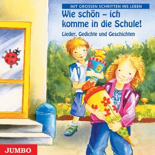 Wie schön - ich komme in die Schule. CD: Schritte ins Leben