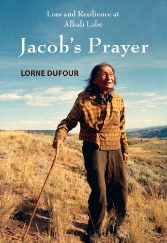 Jacob's Prayer: Loss & Resilience at Alkali Lake