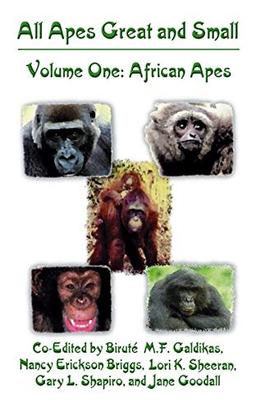 All Apes Great and Small: Volume 1: African Apes (Developments in Primatology: Progress and Prospects)