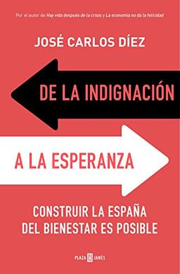 De la indignación a la esperanza: Construir la España del bienestar es posible (Obras diversas)