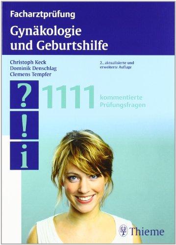 Facharztprüfung Gynäkologie und Geburtshilfe: 1111 kommentierte Prüfungsfragen