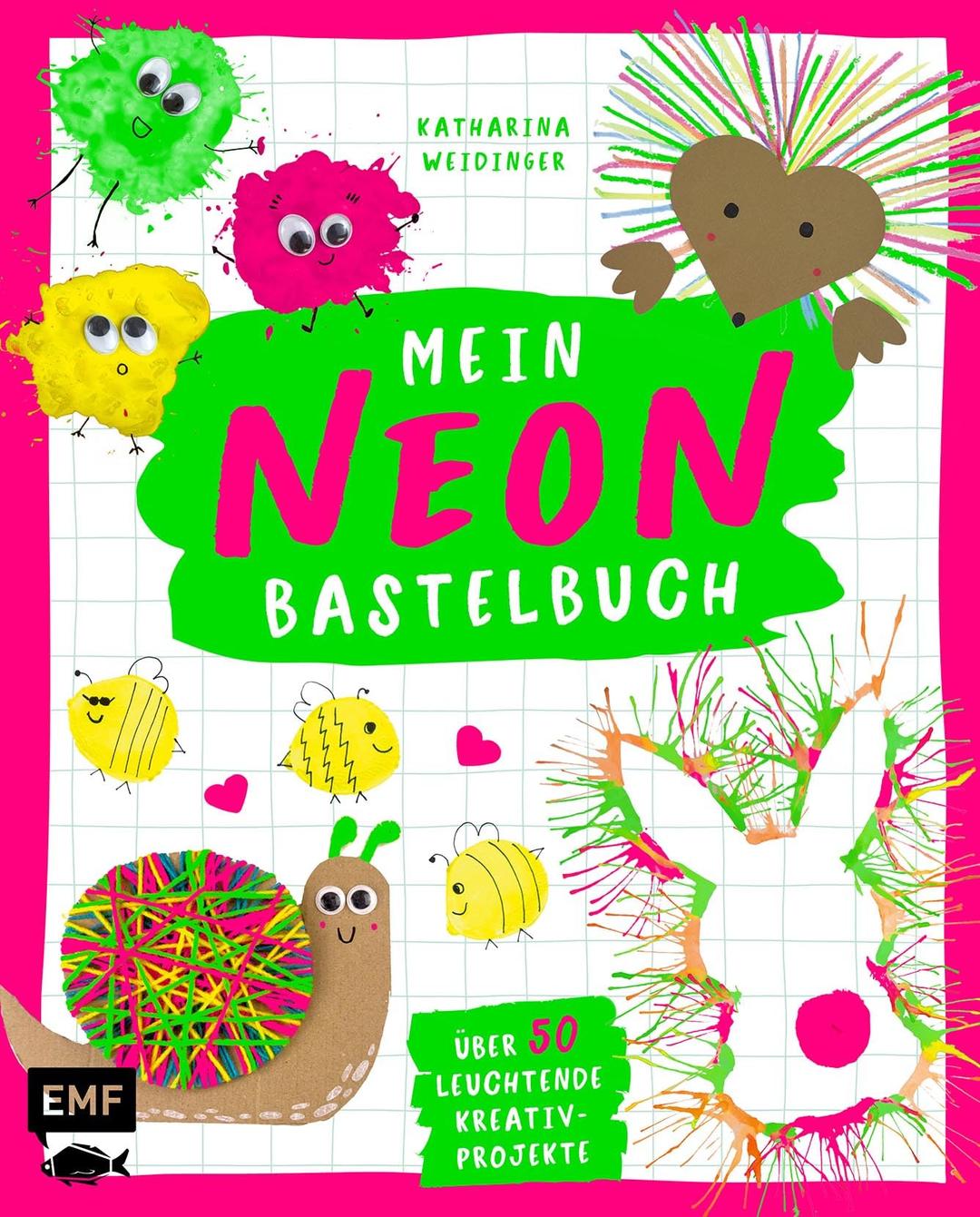 Mein NEON-Bastelbuch – von Bastel- und DIY-Bloggerin Mavalina: Über 50 leuchtende Kreativprojekte – für Kinder ab 4 Jahren