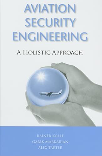 Aviation Security Engineering: A Holistic Approach (Artech House Intelligence and Information Operations)