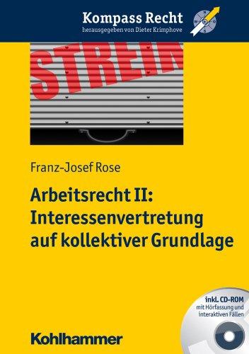 Arbeitsrecht II: Interessenvertretung auf kollektiver Grundlage. Kompass Recht: 2