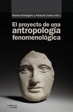 El proyecto de una antropología fenomenológica (Análisis y crítica)