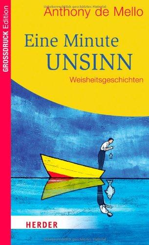 Eine Minute Unsinn: Weisheitsgeschichten: Weisheitsgeschichten. Großdruck Edition (HERDER spektrum)