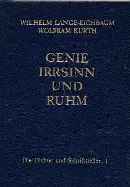 Genie, Irrsinn und Ruhm, in 11 Bdn., Bd.4, Die Dichter und Schriftsteller