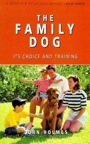 The Family Dog: Its Choice and Training