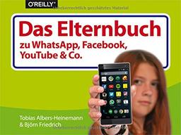 Das Elternbuch zu Facebook, WhatsApp, YouTube & Co