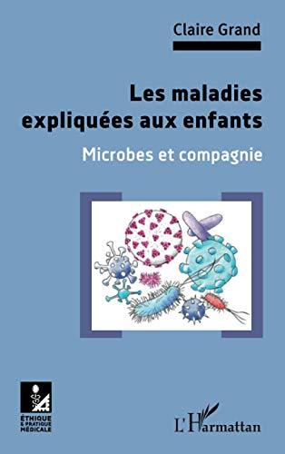 Les maladies expliquées aux enfants : microbes et compagnie