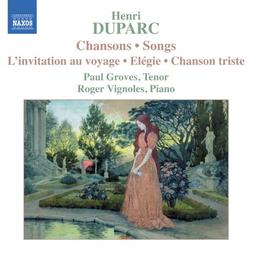 Duparc: Chansons . Songs (L'invitation au voyage . Elégie . Chanson triste)