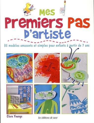 Mes premiers pas d'artiste : 35 modèles amusants et simples pour enfants à partir de 7 ans