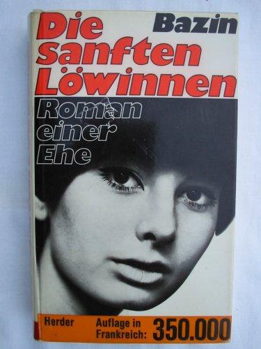 Die sanften Löwinnen - Roman einer Ehe