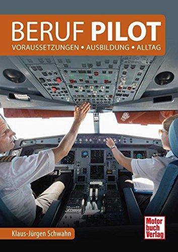 Beruf Pilot: Voraussetzungen -Ausbildung - Alltag