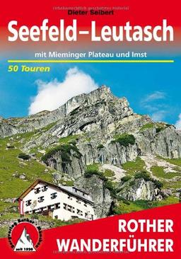 Seefeld- Leutasch mit Mieminger Plateau und Imst. 50 Touren: 50 ausgewählte Wanderungen zwischen Seefeld und Imst, im Karwendel und Wetterstein sowie in den Mieminger Bergen und den Lechtaler Alpen