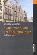 Sundermann und der Tote ohne Herz: Ein Münsterkrimi