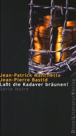 Laßt die Kadaver bräunen!