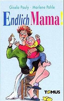 Endlich Mama (Tomus - Geschenk (Endlich...)bücher)