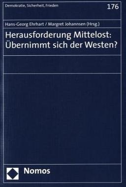 Herausforderung Mittelost: Übernimmt sich der Westen?