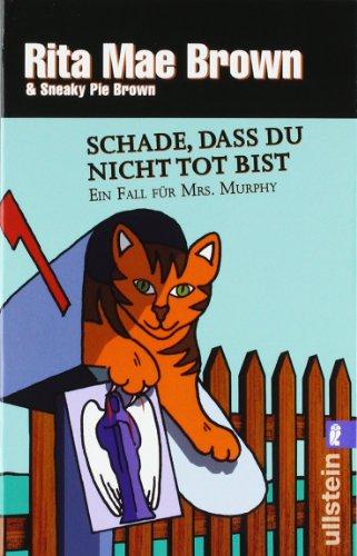 Schade, dass du nicht tot bist: Ein Fall für Mrs. Murphy