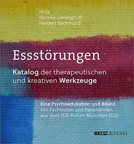 Essstörungen: Katalog der therapeutischen und kreativen Werkzeuge