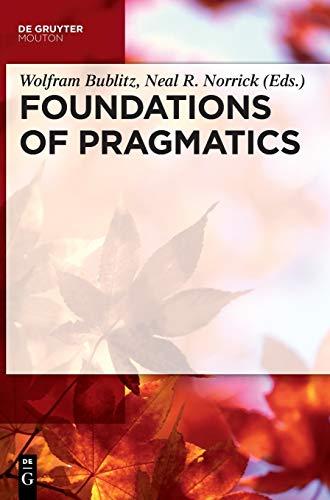 Foundations of Pragmatics (Handbooks of Pragmatics [HOPS], 1)