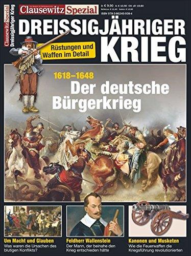 Clausewitz Spezial 13. Der 30-jährige Krieg. Deutschlands Urkatastrophe