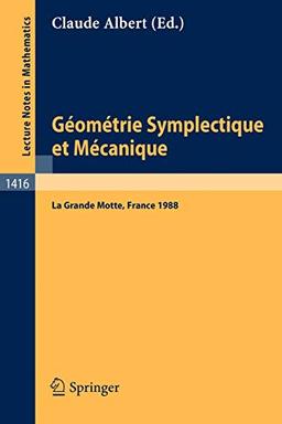 Géométrie Symplectique et Mécanique: Colloque International La Grande Motte, France, 23-28 Mai, 1988 (Lecture Notes in Mathematics, 1416, Band 1416)