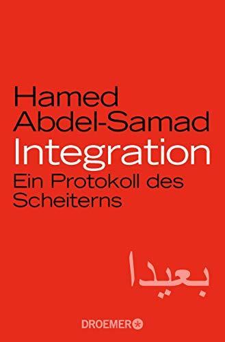 Integration: Ein Protokoll des Scheiterns