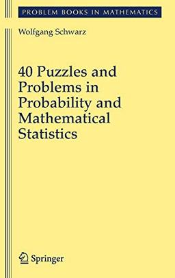 40 Puzzles and Problems in Probability and Mathematical Statistics (Problem Books in Mathematics)