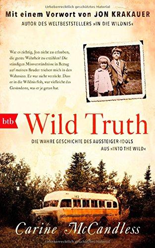 Wild Truth: Die wahre Geschichte des Aussteiger-Idols aus "Into the Wild"