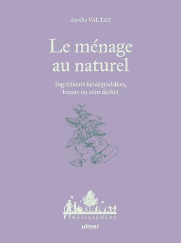 Le ménage au naturel : ingrédients biodégradables, locaux ou zéro déchet