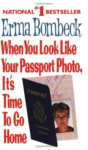 When You Look Like Your Passport Photo, It's Time to Go Home