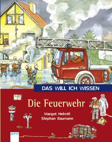 Das will ich wissen. Die Feuerwehr