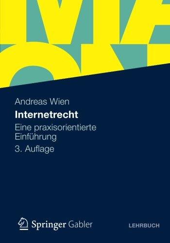 Internetrecht: Eine Praxisorientierte Einführung (German Edition), 3. Auflage