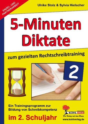 Kohls Fünf-Minuten-Diktate / 2. Schuljahr: Trainingsprogramm zur Bildung von Schreibkompetenz im 2. Schuljahr