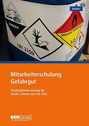 Mitarbeiterschulung Gefahrgut: Schulung/Unterweisung 2021 nach GGVSEB und ADR/RID/IMDG-Code - Teilnehmerunterlagen (Broschüre)