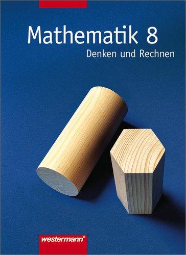 Mathematik - Denken und Rechnen. Für Hauptschule in Berlin, Bremen, Hessen, Hamburg, Niedersachsen, Rheinland-Pfalz und Schleswig-Holstein: Mathematik ... Allgemeine Ausgabe 2000: Schülerband 8