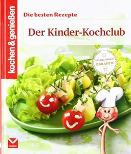 Kochen & Genießen: Der Kinder-Kochclub: Die besten Rezepte