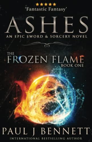 Ashes: A Sword & Sorcery Novel (The Frozen Flame, Band 1)