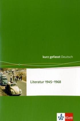 Deutschland nach 1945 - kurz gefasst / Literaturgeschichte 11.-13. Klasse / Literatur 1945-1968