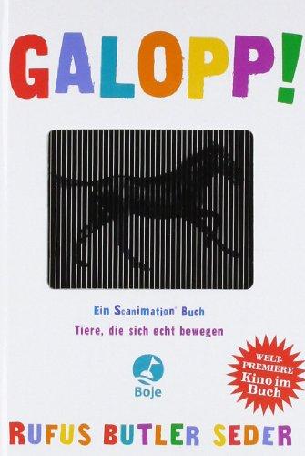 Galopp!: Tiere, die sich echt bewegen. Ein Scanimation Buch