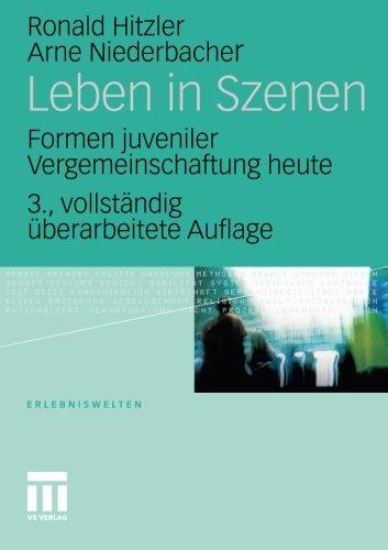 Leben in Szenen: Formen Juveniler Vergemeinschaftung Heute (Erlebniswelten) (German Edition), 3. Vollstandig Uberarbeitete Auflage