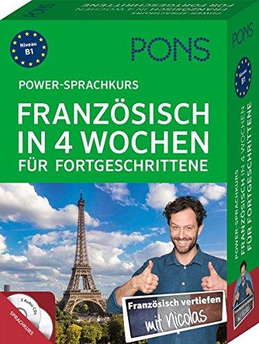 PONS Power-Sprachkurs Französisch in 4 Wochen für Fortgeschrittene: Der Intensivkurs mit Buch, CDs und Online-Tests (PONS Power-Sprachkurse)