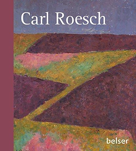 Carl Roesch: Ein Schweizer Maler